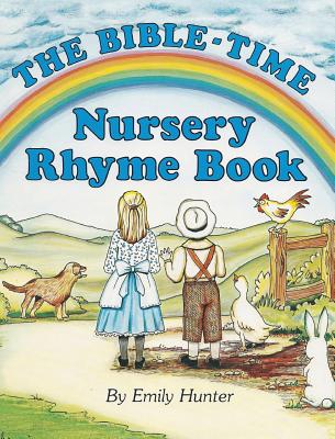 The Bible-Time Nursery Rhyme Book - Emily Hunter