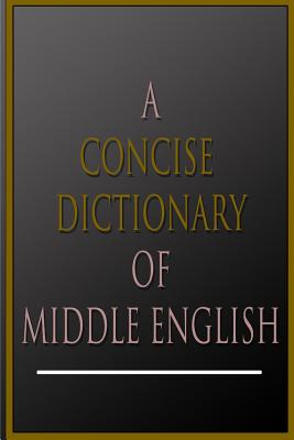 A Concise Dictionary Of Middle English - A. L. Mayhew