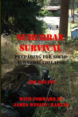 Suburban Survival: Preparing for Socio-Economic Collapse - James Wesley Rawles