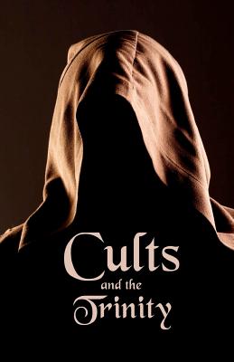 Cults and the Trinity - Ken Johnson