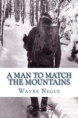 Coperta cărții 'A Man to Match the Mountains: 70 Years of Trapping - Wayne Negus'