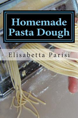 Homemade Pasta Dough: How to make pasta dough for the best pasta dough recipe including pasta dough for ravioli and other fresh pasta dough - Elisabetta Parisi