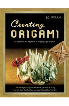 Coperta cărții 'Creating Origami: An Exploration into the Process of Designing Paper Sculpture - Jc Nolan'
