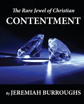 The Rare Jewel of Christian Contentment - Jeremiah Burroughs