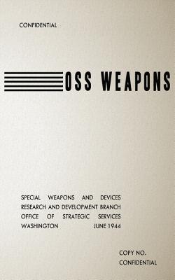OSS Weapons: Special Weapons and Devices - Special Operations Australia Books