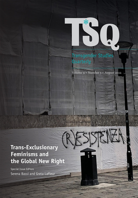 Trans-Exclusionary Feminisms and the Global New Right - Serena Bassi