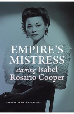Coperta cărții 'Empire's Mistress, Starring Isabel Rosario Cooper - Vernadette Vicuña Gonzalez'
