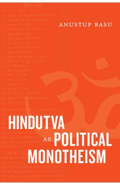 Coperta cărții 'Hindutva as Political Monotheism - Anustup Basu'