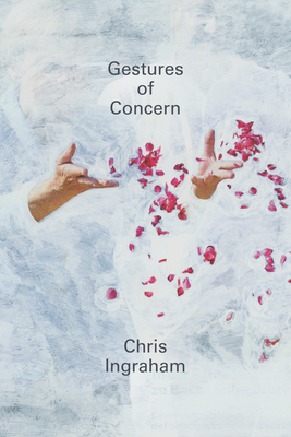 Gestures of Concern - Chris Ingraham