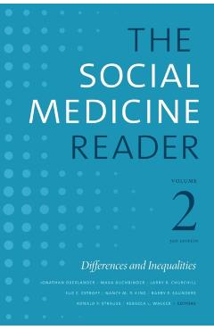 The Social Medicine Reader, Volume II, Third Edition: Differences and Inequalities, Volume 2 - Jonathan Oberlander