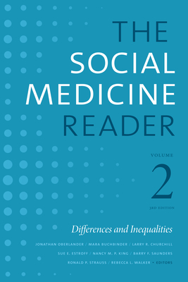 The Social Medicine Reader, Volume II, Third Edition: Differences and Inequalities, Volume 2 - Jonathan Oberlander