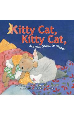 Coperta cărții 'Kitty Cat, Kitty Cat, Are You Going to Sleep? - Bill Martin'