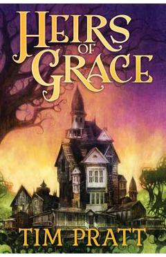 Coperta cărții 'Heirs of Grace - Tim Pratt'