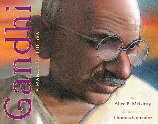Gandhi: A March to the Sea - Alice B. Mcginty