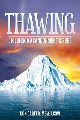 Thawing Childhood Abandonment Issues - Don Carter