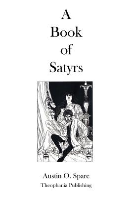 A Book Of Satyrs - Austin O. Spare