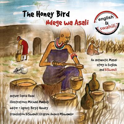 The Honey Bird: An authentic Masai story in English and KiSwahili - Birgit Hendry