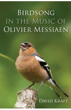 Coperta cărții 'Birdsong in the Music of Olivier Messiaen - David Kraft'
