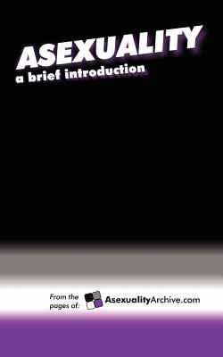 Asexuality: A Brief Introduction - Asexuality Archive