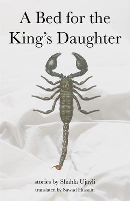 A Bed for the King's Daughter - Shahla Ujayli