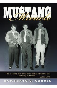Mustang Miracle - Humberto G. Garcia