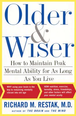Older and Wiser: How to Maintain Peak Mental Ability for as Long as You Live - Richard Restak