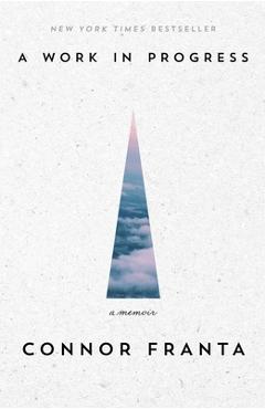 Coperta cărții 'A Work in Progress: A Memoir - Connor Franta'