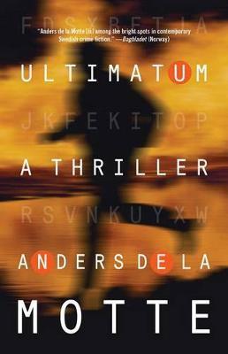 Ultimatum: A Thriller - Anders De La Motte