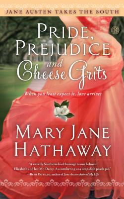 Pride, Prejudice and Cheese Grits - Mary Jane Hathaway