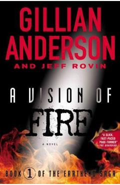 Coperta cărții 'A Vision of Fire: Book 1 of the Earthend Sagavolume 1 - Gillian Anderson'