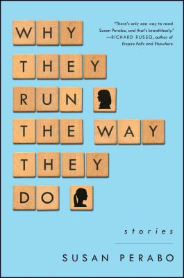 Why They Run the Way They Do: Stories - Susan Perabo