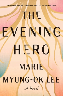 The Evening Hero - Marie Myung-ok Lee