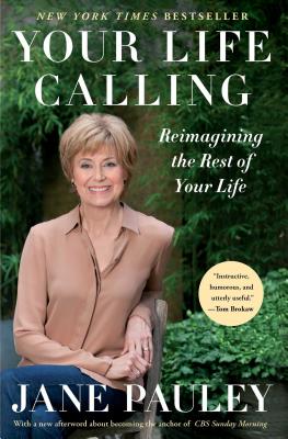 Your Life Calling: Reimagining the Rest of Your Life - Jane Pauley