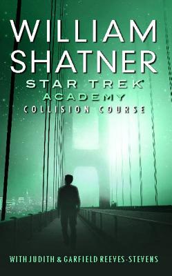 Star Trek: Academy: Collision Course - William Shatner