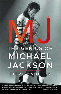 MJ: The Genius of Michael Jackson - Steve Knopper