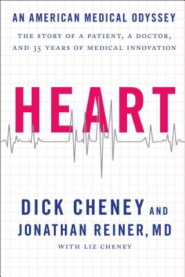 Heart: An American Medical Odyssey - Dick Cheney