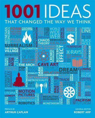 1001 Ideas That Changed the Way We Think - Robert Arp