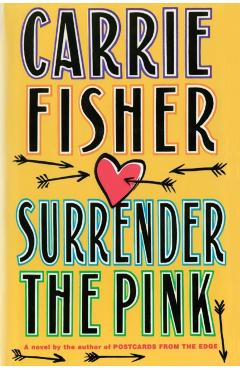 Surrender the Pink - Carrie Fisher