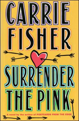 Surrender the Pink - Carrie Fisher