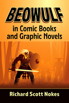 Beowulf in Comic Books and Graphic Novels - Richard Scott Nokes