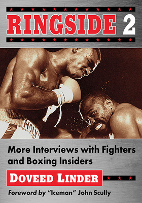 Ringside 2: More Interviews with Fighters and Boxing Insiders - Doveed Linder