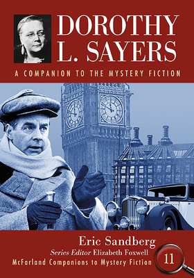 Dorothy L. Sayers: A Companion to the Mystery Fiction - Eric Sandberg