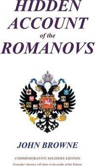Hidden Account of the Romanovs - John Browne