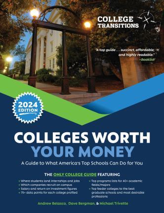 Colleges Worth Your Money: A Guide to What America's Top Schools Can Do for You - Andrew Belasco