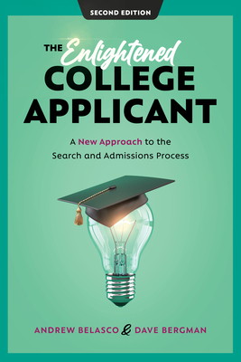 The Enlightened College Applicant: A New Approach to the Search and Admissions Process - Andrew Belasco