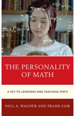 Coperta cărții 'The Personality of Math: A Key to Learning and Teaching Math - Paul A. Wagner'