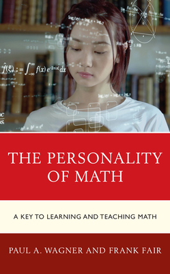 Coperta cărții 'The Personality of Math: A Key to Learning and Teaching Math - Paul A. Wagner'