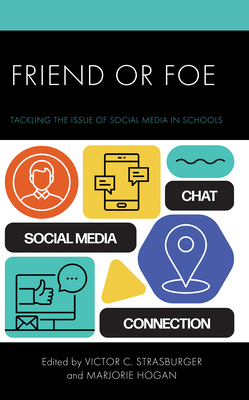 Friend or Foe: Tackling the Issue of Social Media in Schools - Victor C. Strasburger