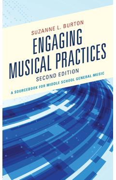 Coperta cărții 'Engaging Musical Practices: A Sourcebook for Middle School General Music - Suzanne L. Burton'