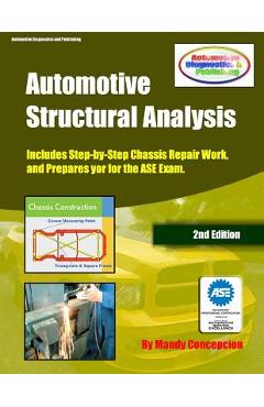 Coperta cărții 'Automotive Structural Analysis: (Covers chassis repairs and preparation for the ASE Exam-CEC051) - Mandy Concepcion'